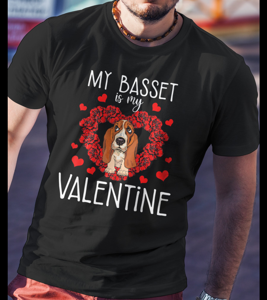 My Basset Is My Valentine With Heart And Flowers T-Shirt