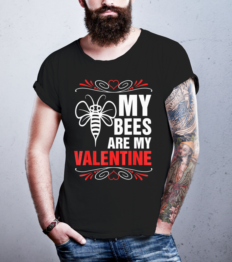 My Bees Are My Valentine T-Shirt