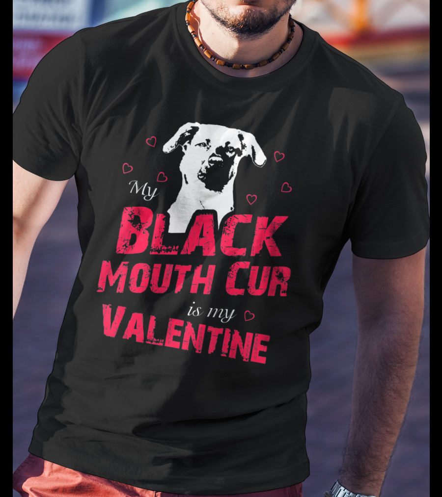 My Black Mouth Cur Is My Valentine Dog With Hearts T-Shirt