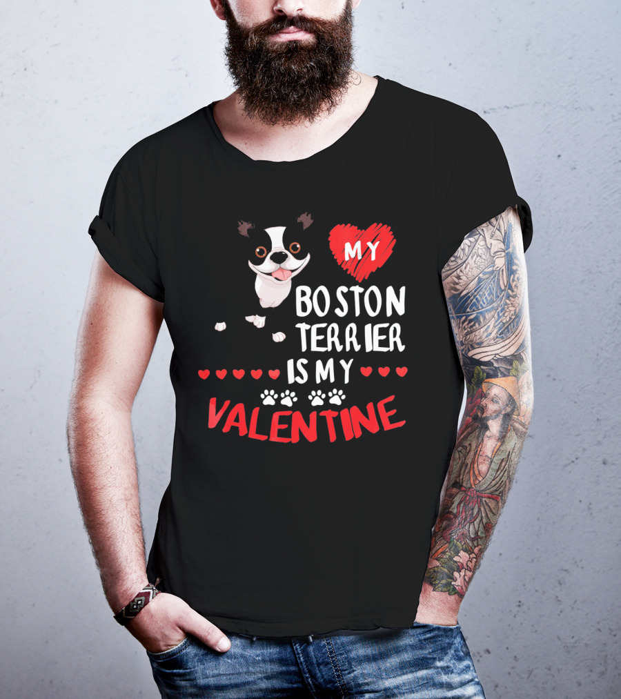 My Boston Terrier Is My Valentine T-Shirt