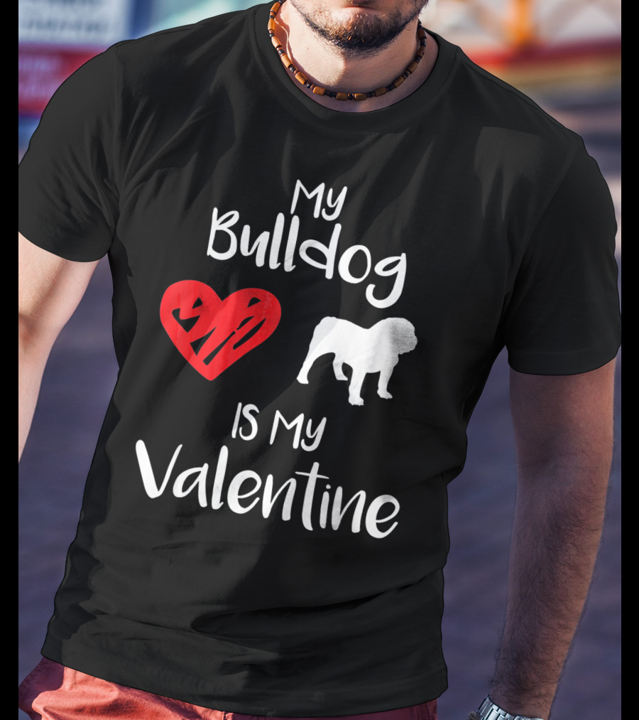 My Bulldog Is My Valentine Heart T-Shirt
