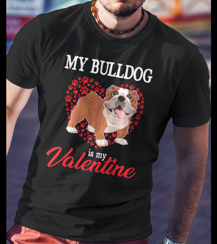 My Bulldog Is My Valentine With Heart And Paw Prints T-Shirt