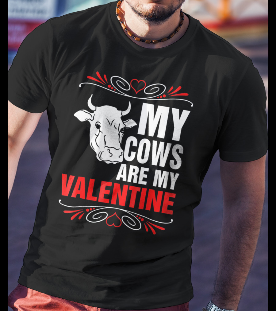 MY COWS ARE MY VALENTINE Cow Drawing Heart Decorations T-Shirt