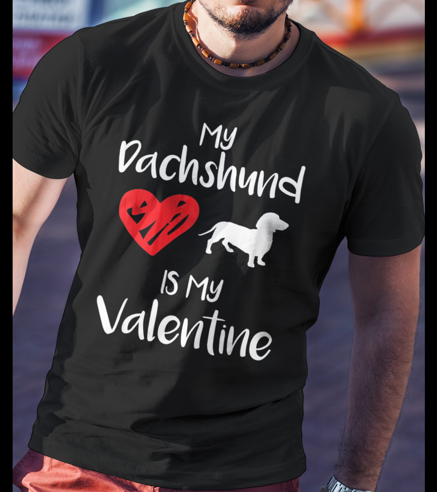 My Dachshund Is My Valentine Heart T-Shirt