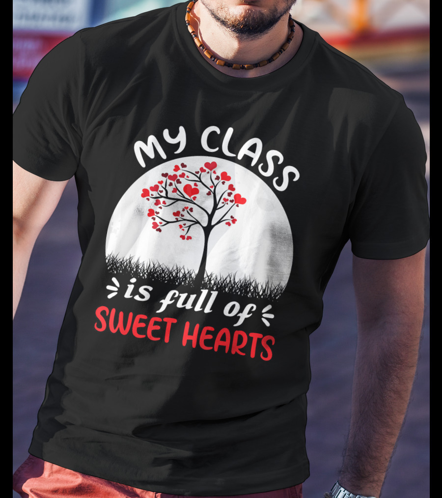 My Class Is Full Of Sweethearts Heart Tree T-Shirt