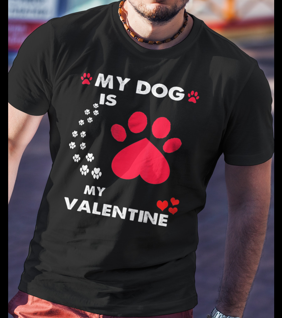 My Dog Is My Valentine Red Heart Paw Prints T-Shirt
