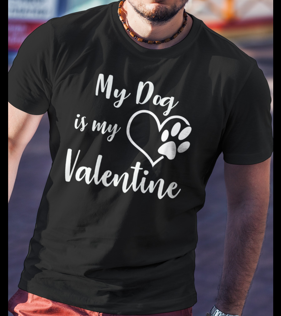 My Dog Is My Valentine Heart Pawprint T-Shirt