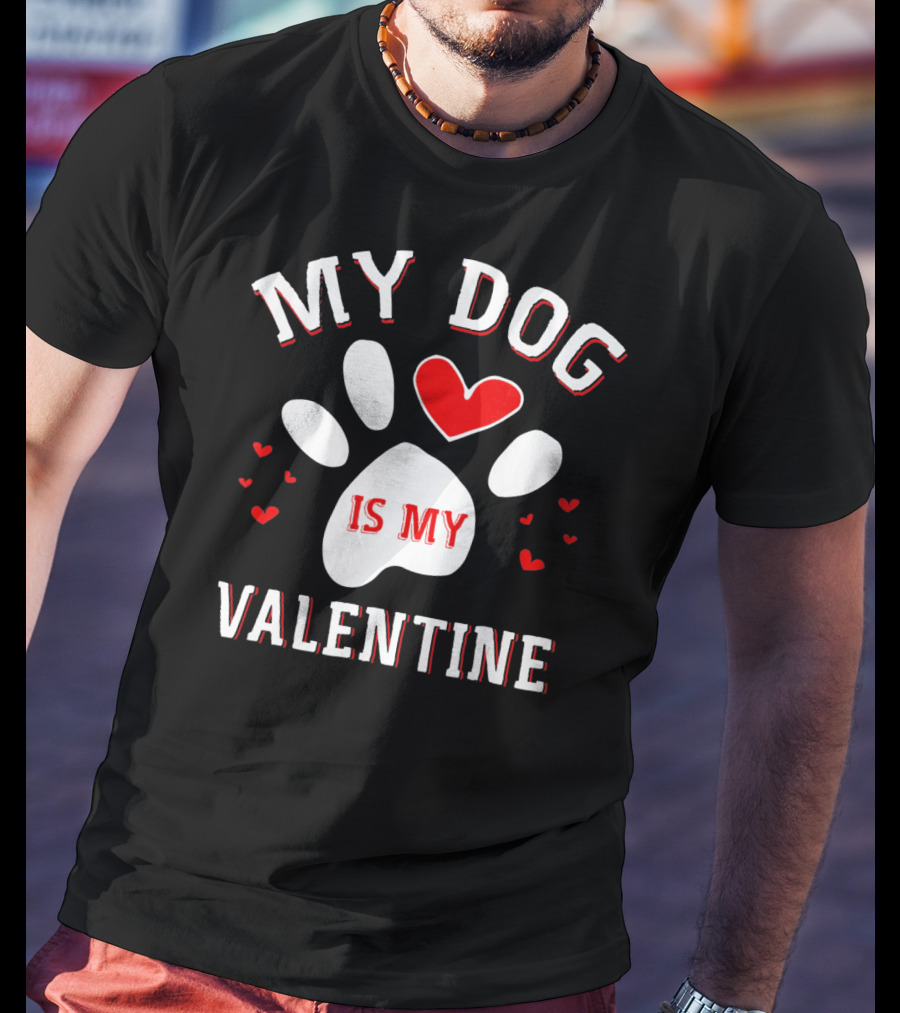 My Dog Is My Valentine Paw Print Heart T-Shirt