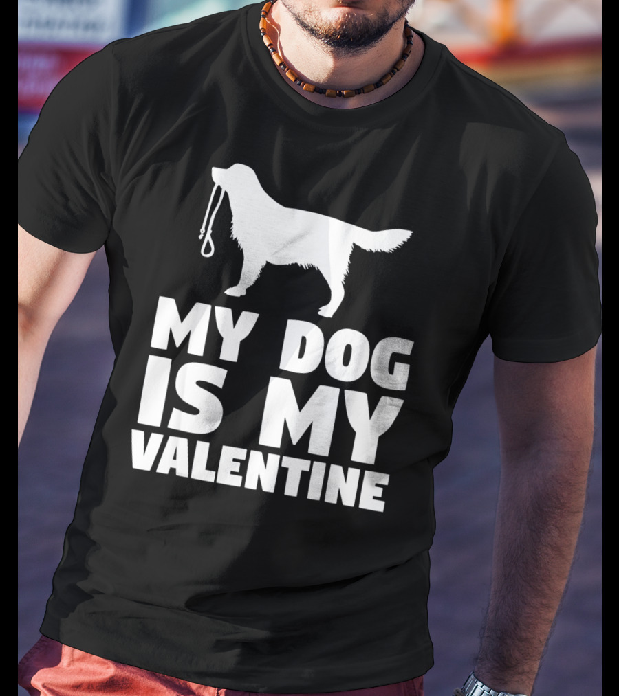 My Dog Is My Valentine White Dog T-Shirt
