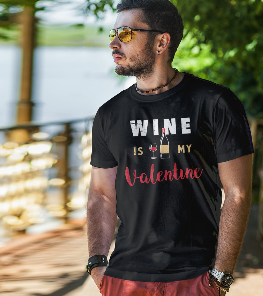 Wine Is My Valentine Valentines Bottle Glass T-Shirt