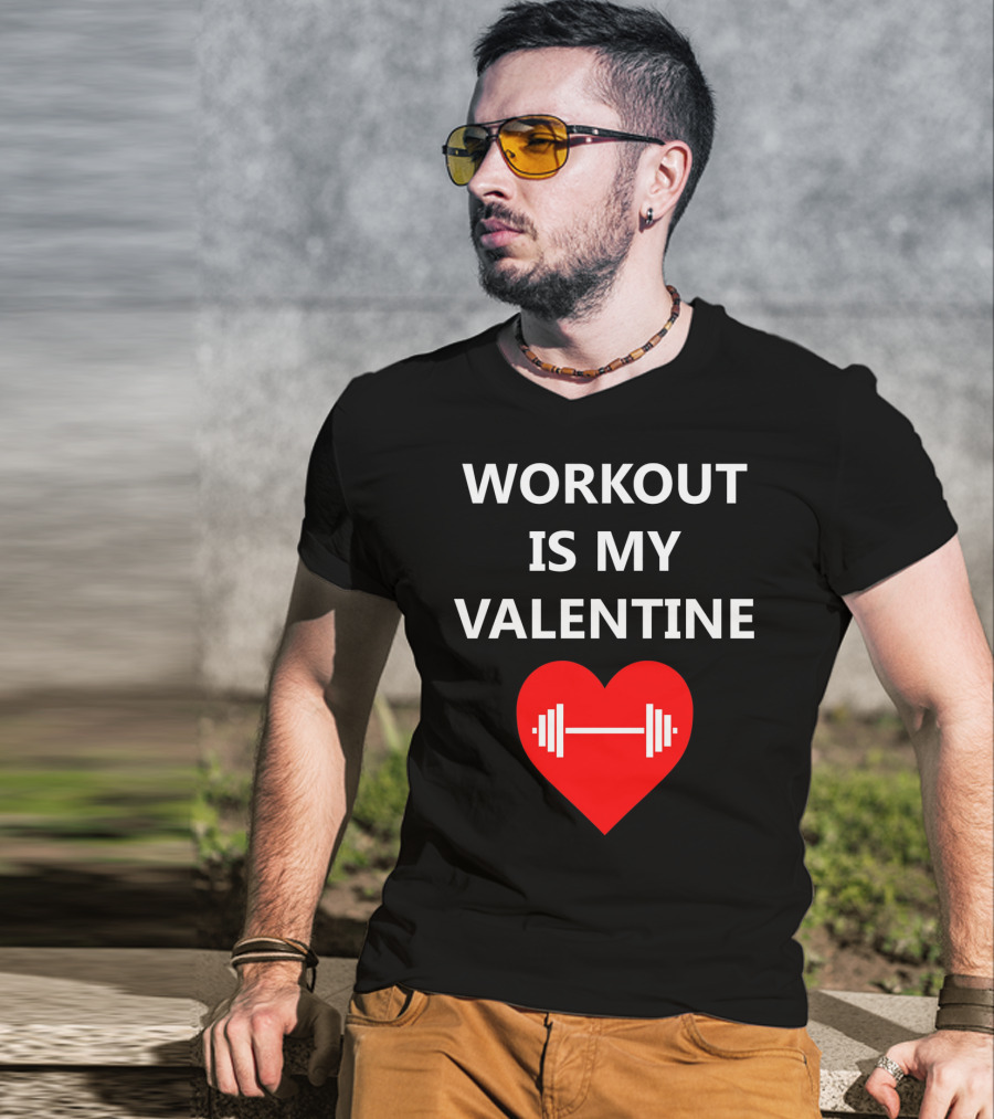 Workout Is My Valentine Heart Dumbbell T-Shirt