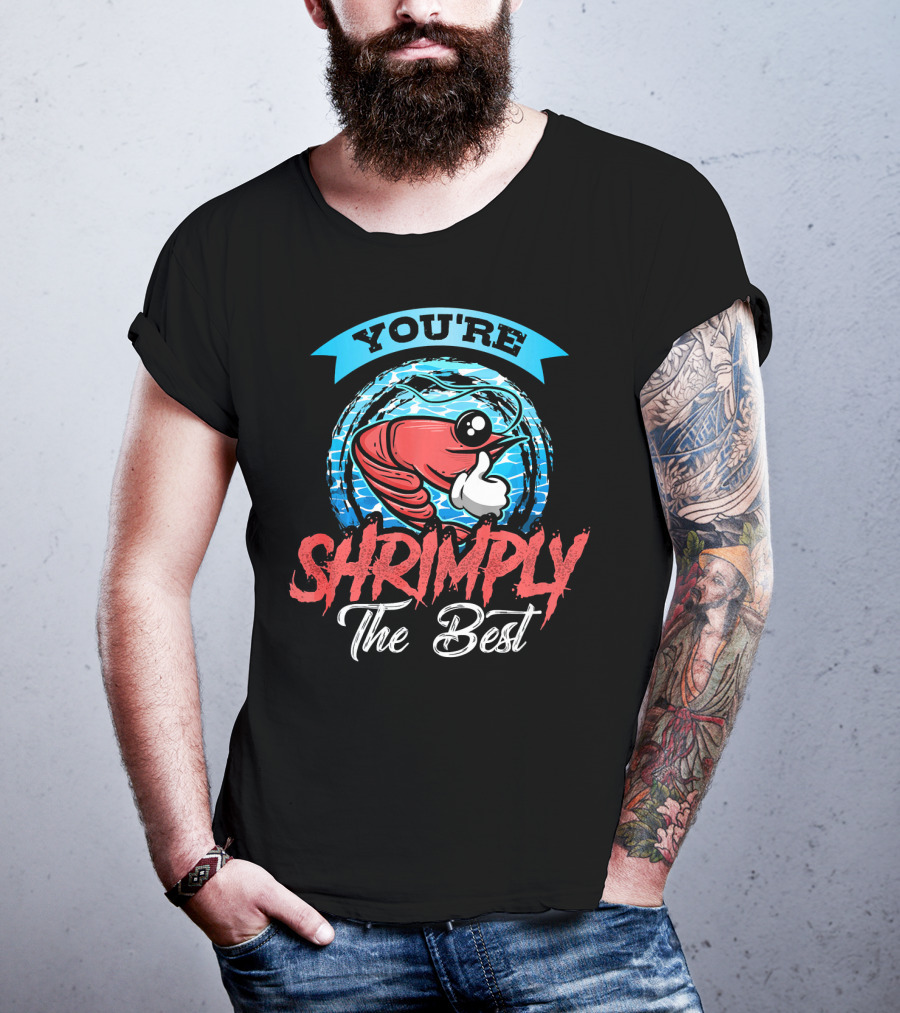 You're Shrimply The Best T-Shirt
