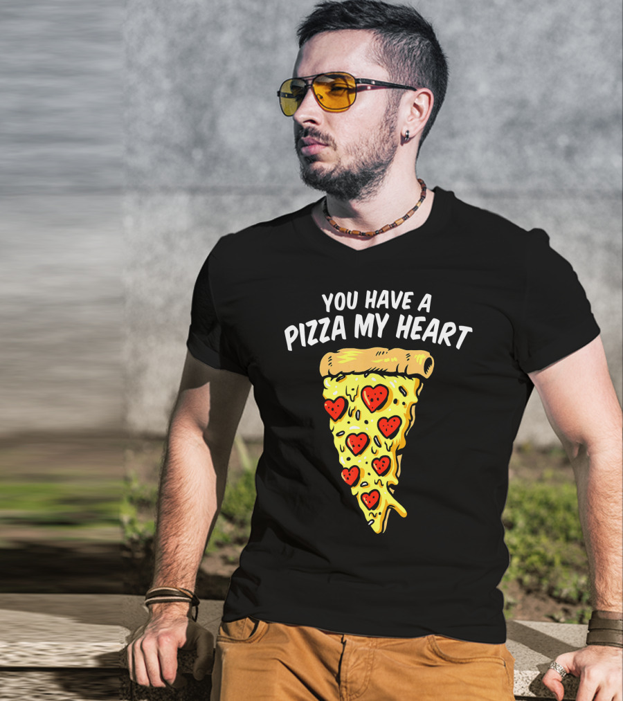 You Have A Pizza My Heart Pizza Valentin With Heart Toppings T-Shirt