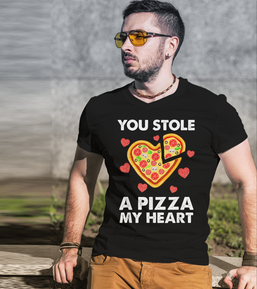 You Stole A Pizza Of My Heart Valentine's Day Pizza Lover T-Shirt
