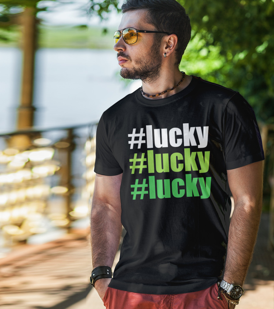 Lucky #Lucky #Lucky St Patricks Day Long T-Shirt