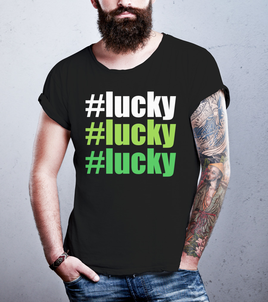 Lucky #Lucky #Lucky St Patricks Day Long T-Shirt