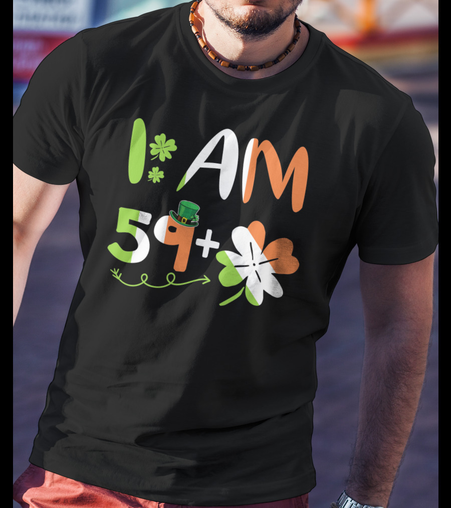 Irish I Am 59 Plus Shamrock Equal 60 Yea T-Shirt