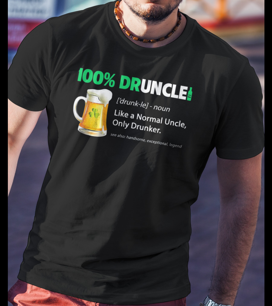 100% Druncle Like A Normal Uncle Only Drunker Saint Patricks Beer Mug Shamrock T-Shirt