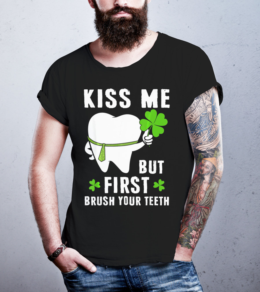 Kiss Me But First Brush Your Teeth Shamrock Tooth Tie St. Patrick's Day T-Shirt