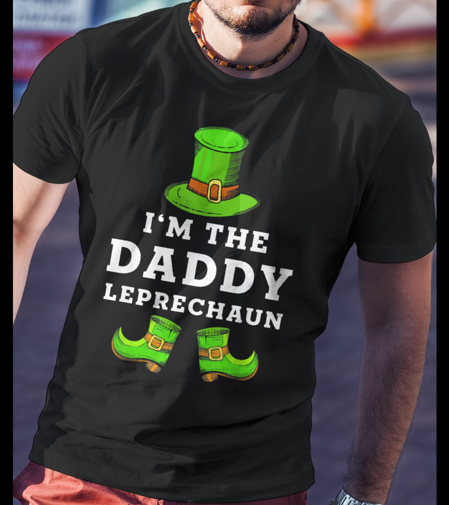 I'm The Daddy Leprechaun St Patrick's Day Funny Hat And Shoes T-Shirt