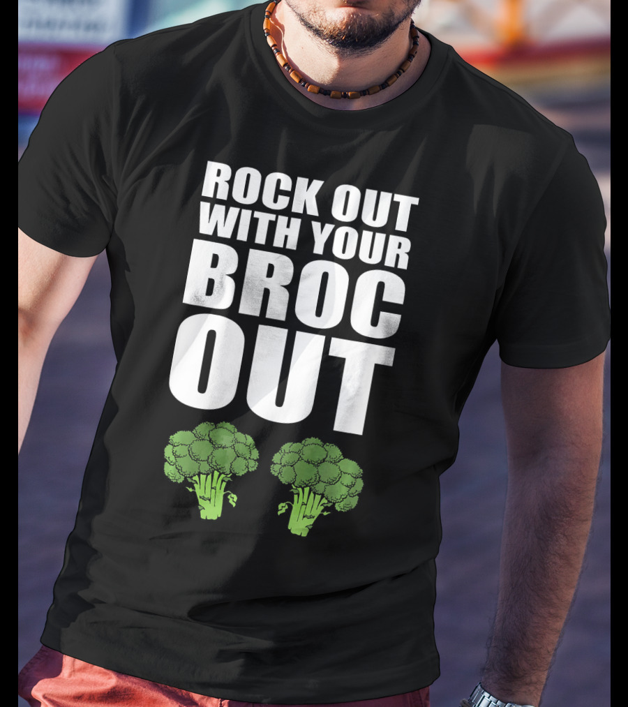 Rock Out With Your Broc Out Broccoli T-Shirt