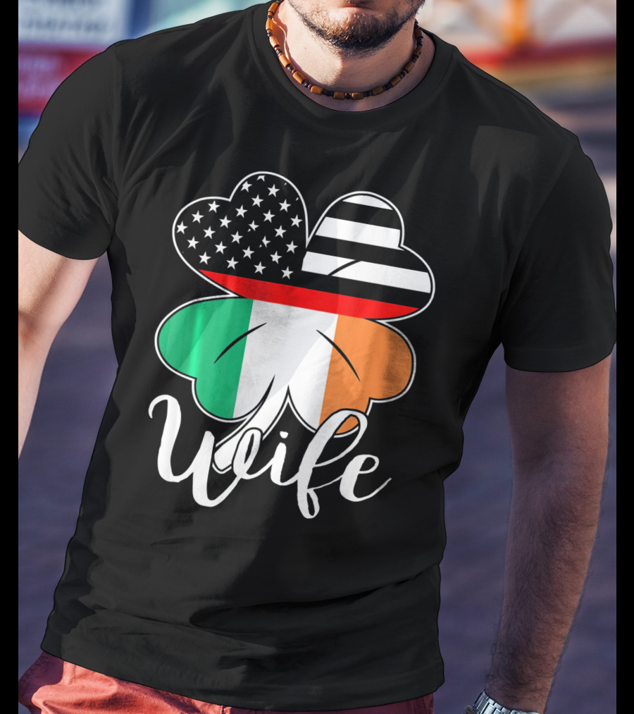 St. Patrick's Day Irish American Flag Firefighter Wife Shamrock T-Shirt