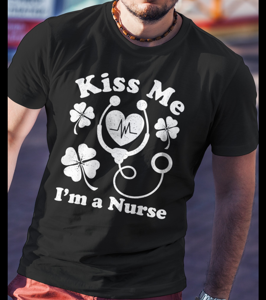 Kiss Me I'm A Nurse Stethoscope Heartbeat Shamrocks T-Shirt
