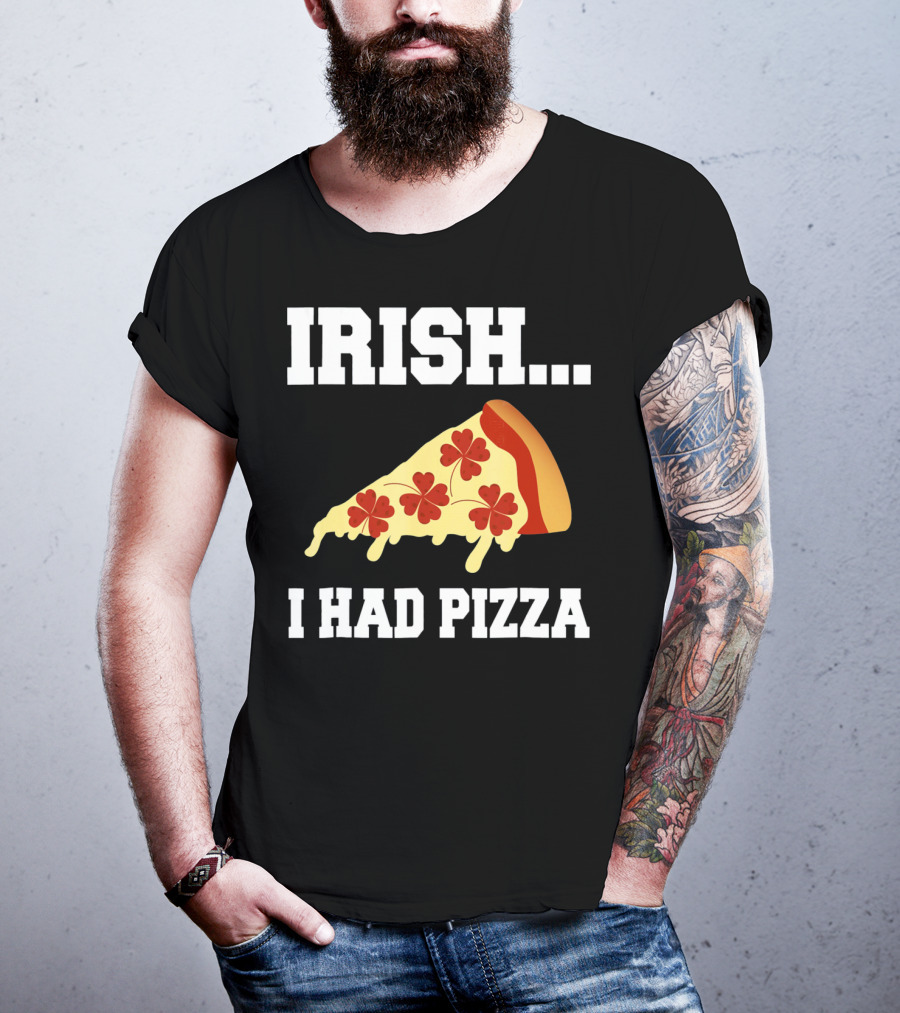 Irish I Had Pizza Four Leaf Clover Slice Meme T-Shirt