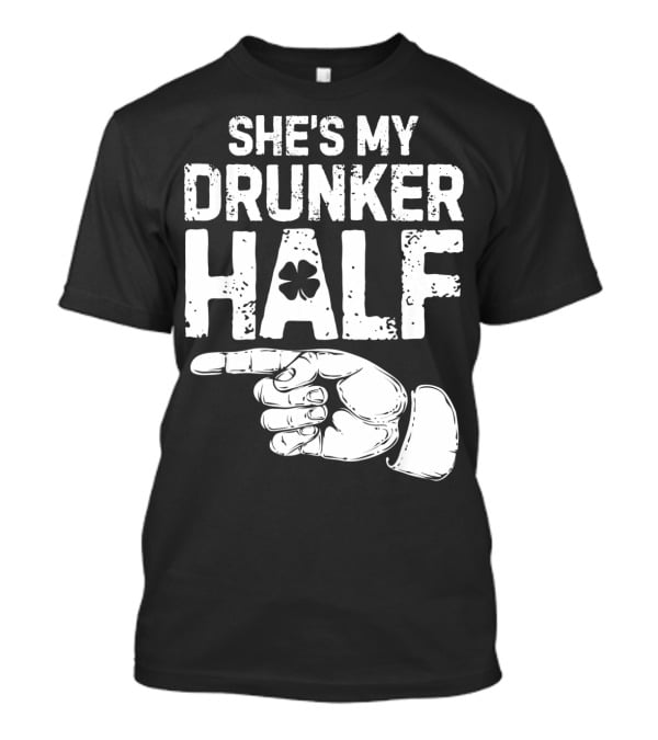 St Patricks Day She's My Drunker Half Shamrock Hand Pointer T-Shirt