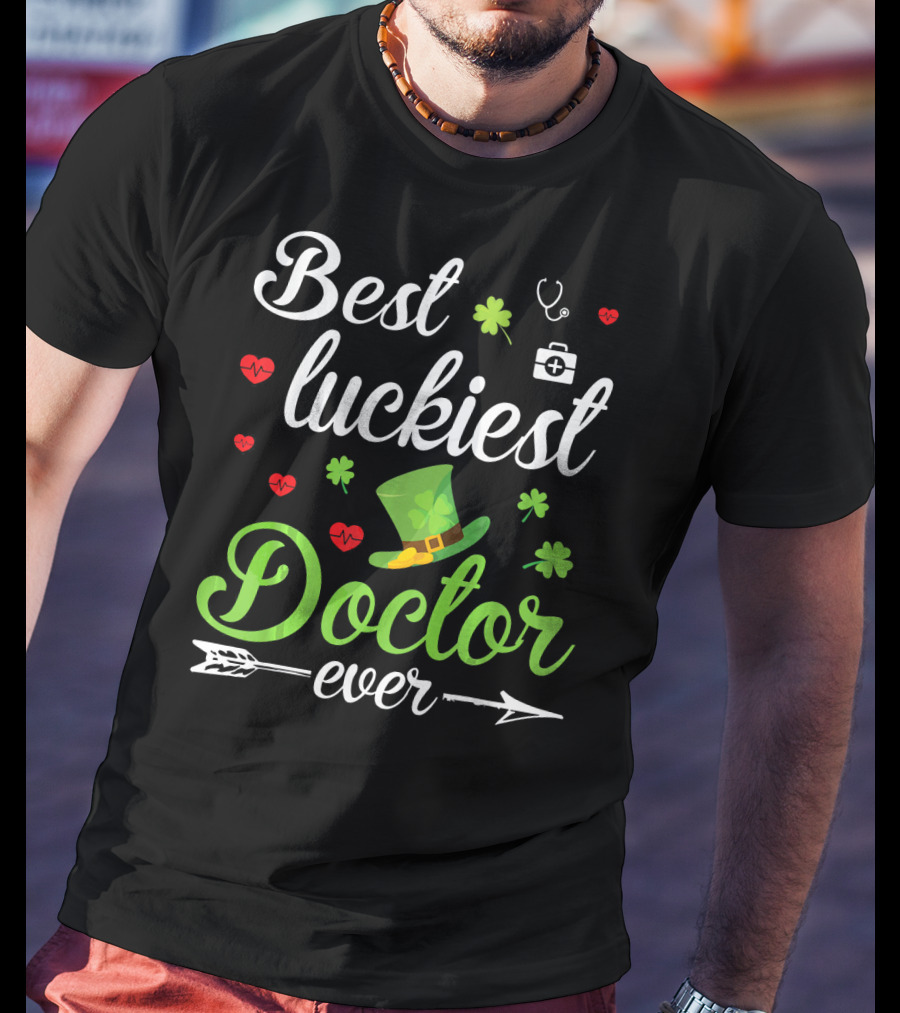 Best Luckiest Doctor Ever Shamrocks And Hearts Stethoscope Hat T-Shirt
