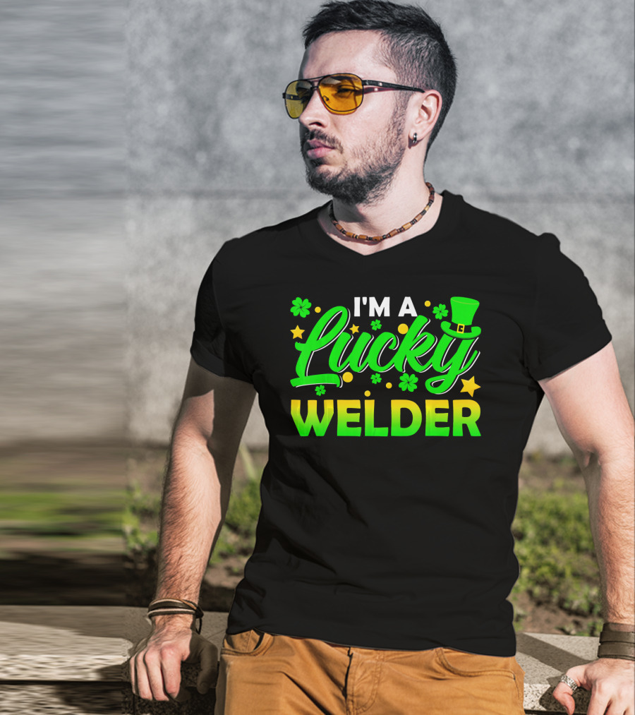 I'm A Lucky Welder Shamrock Leprechaun T-Shirt