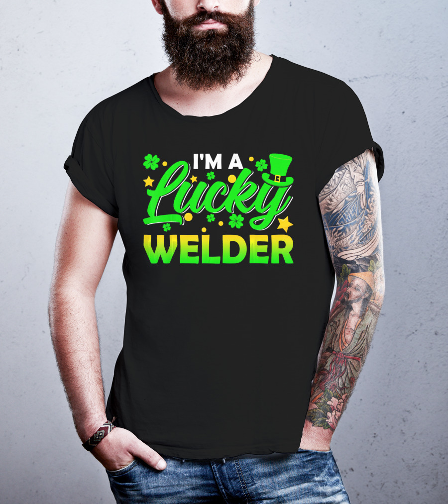 I'm A Lucky Welder Shamrock Leprechaun T-Shirt