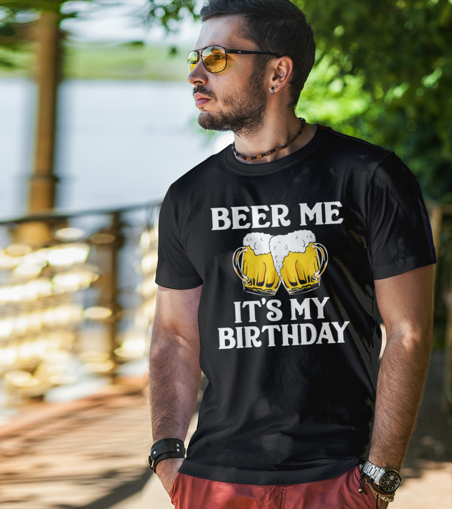Beer Me It's My Birthday St Patrick Beer Mugs T-Shirt