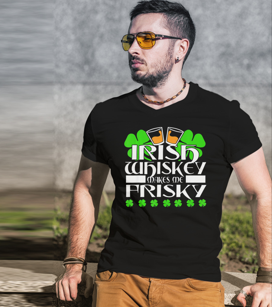 Irish Whiskey Makes Me Frisky Shamrock Glasses St Patrick's Day T-Shirt