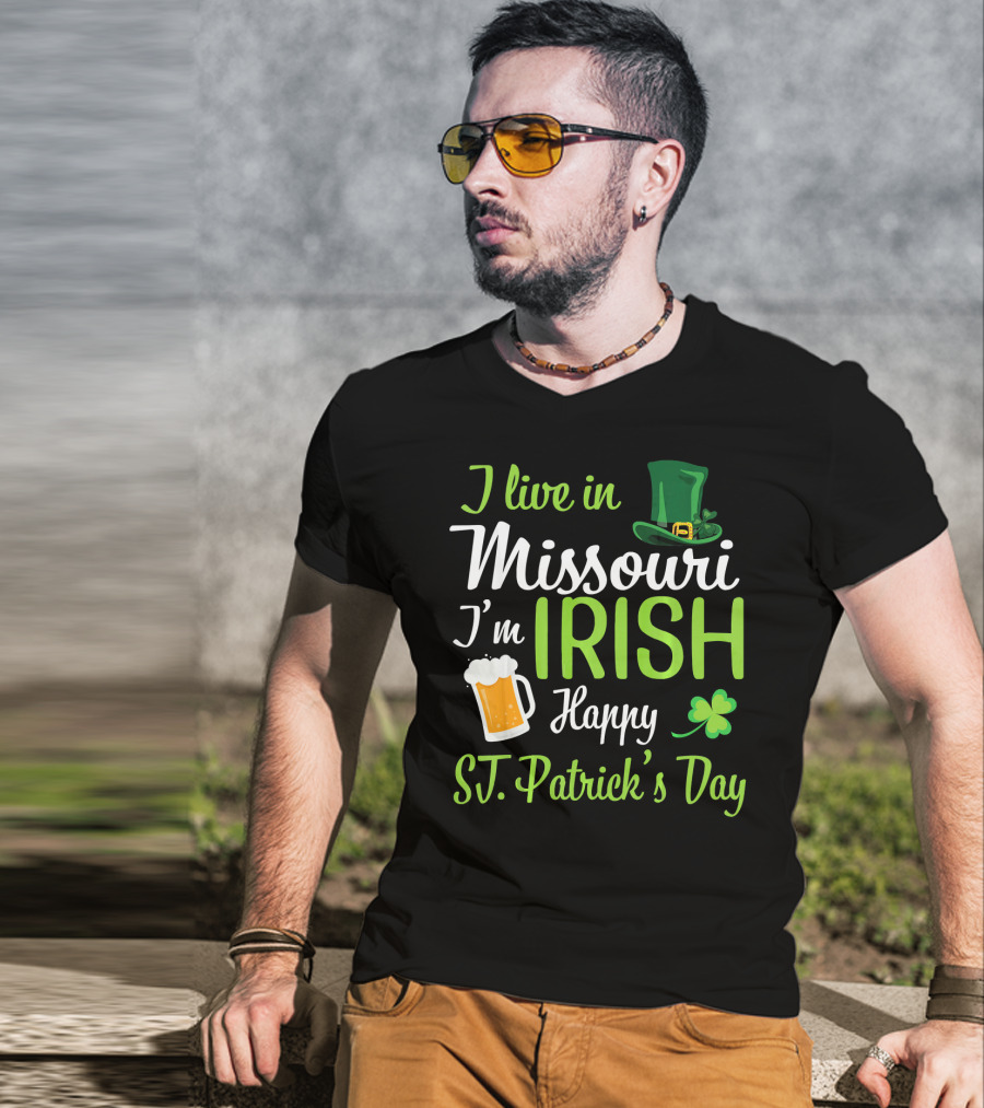 I Live In Missouri I'm Irish Happy St. Patrick's Day T-Shirt