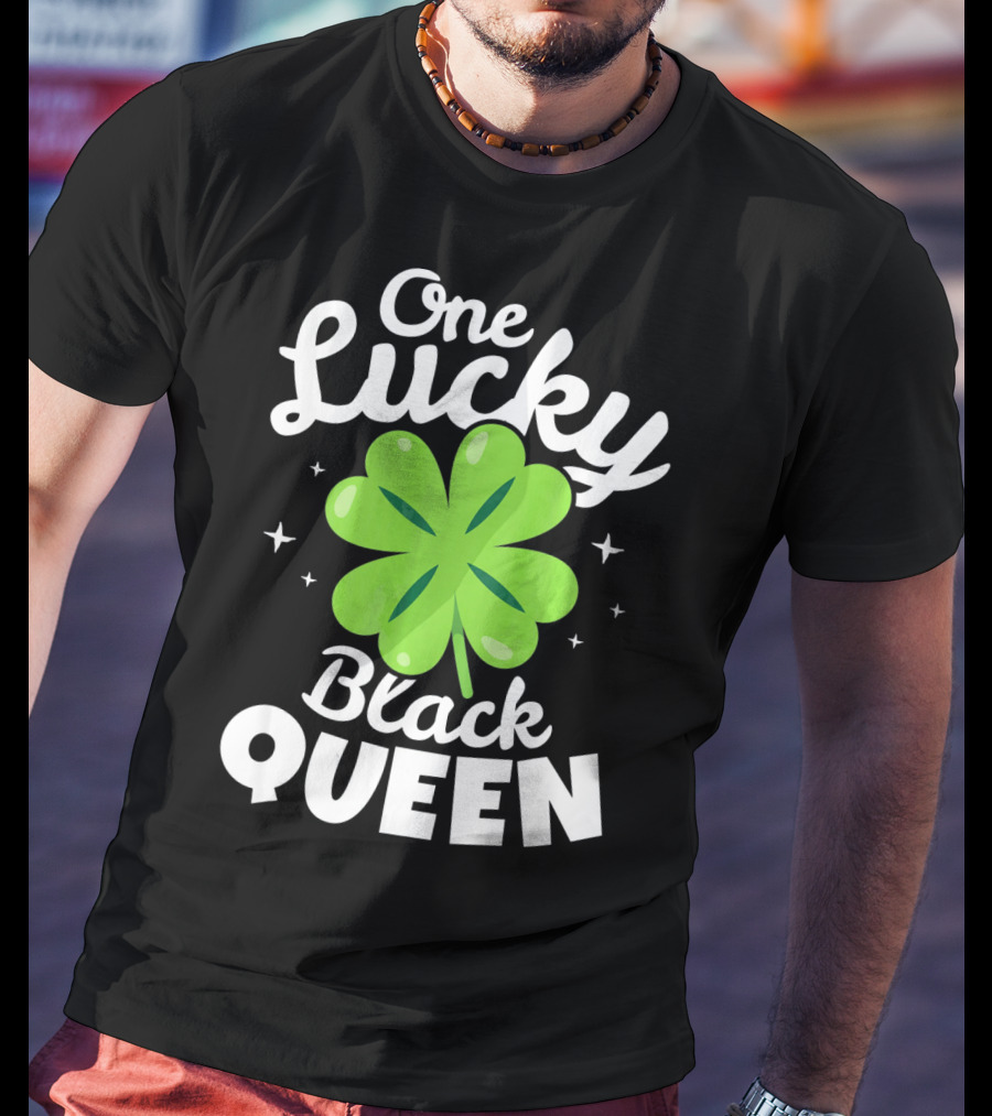 One Lucky Black Queen St Patricks Day T-Shirt