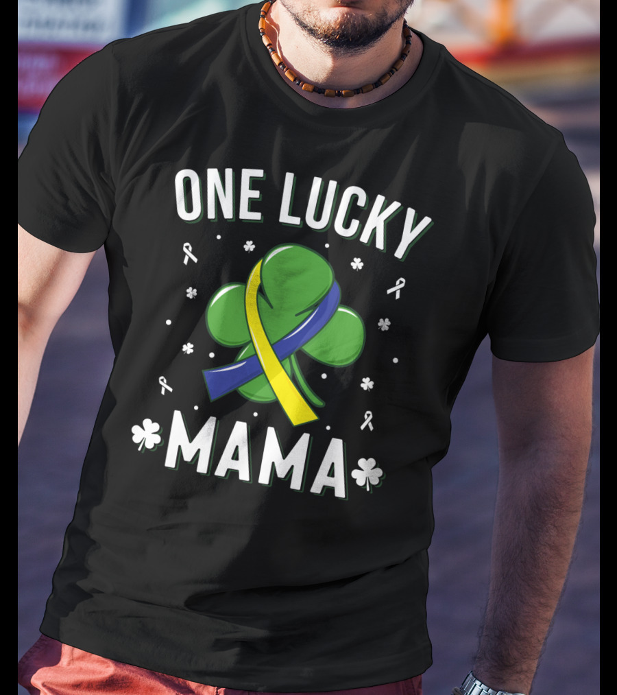 One Lucky Mama Down Syndrome St Patrick's Day Shamrock T-Shirt