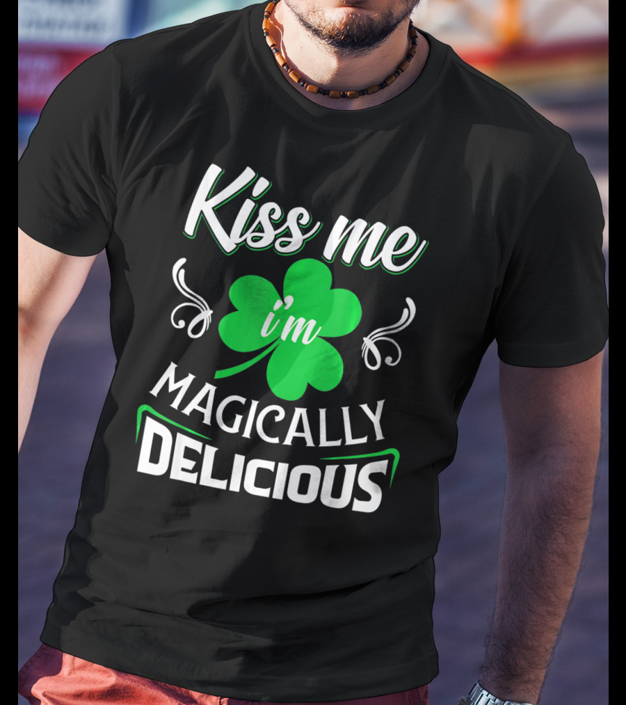 Kiss Me I'm Magically Delicious St. Patrick's Day Shamrock T-Shirt