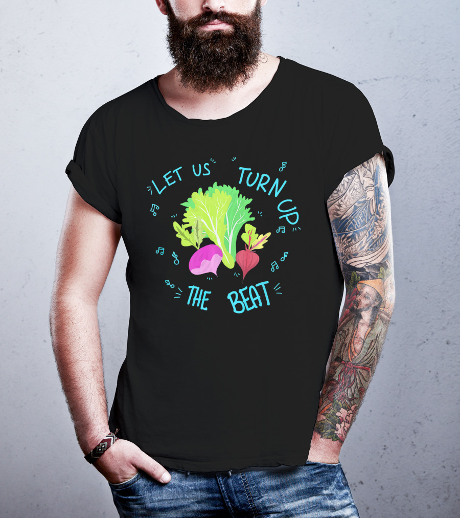 Let Us Turn Up The Beat Funny Vege Music Notes T-Shirt