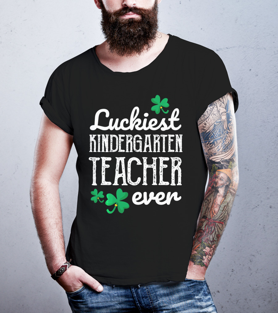 Luckiest Kindergarten Teacher Ever Shamrock T-Shirt