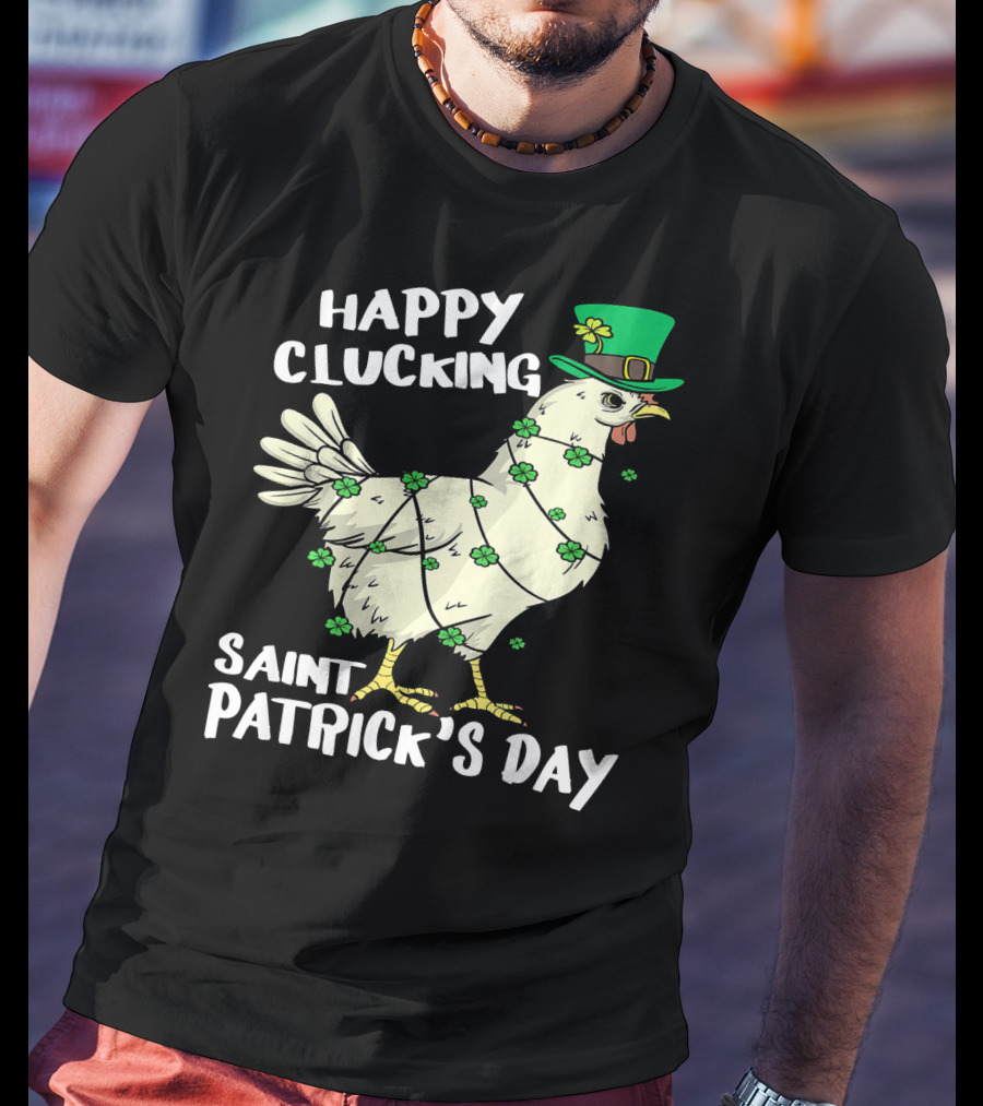 Happy Clucking Saint Patrick's Day Chicken With Shamrock Hat And Clover Adornments T-Shirt
