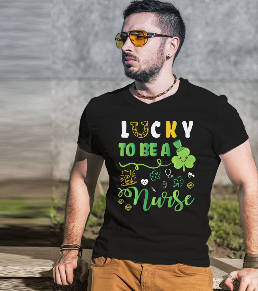 LUCKY TO BE A NURSE Happy St Patrick Shamrock Leprechaun Luc T-Shirt