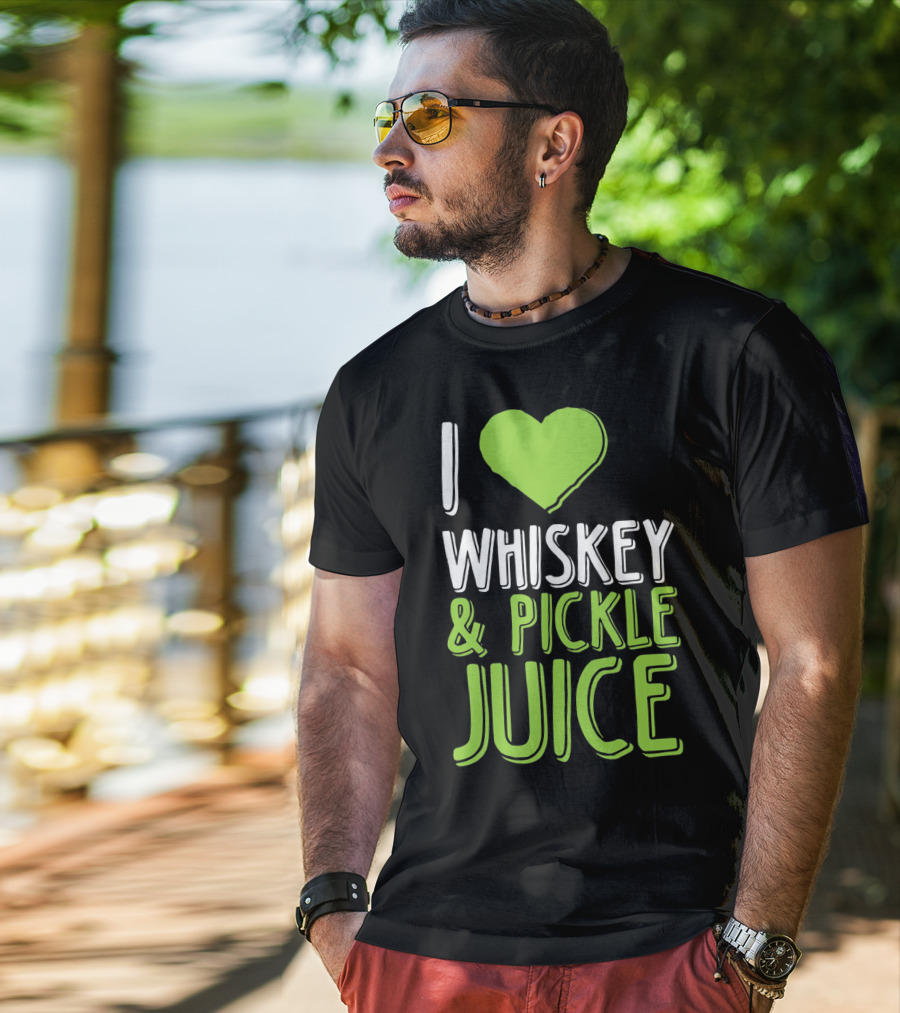 I Love Whiskey And Pickle Juice Funny Pickleback St Patrick's Day T-Shirt
