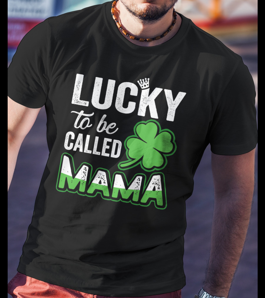 Lucky To Be Called Mama Clover Crown T-Shirt