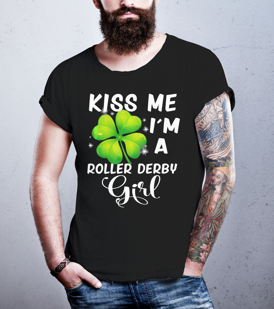 Kiss Me I'm A Roller Derby Girl Clover T-Shirt