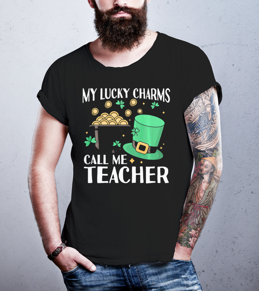 St Patricks Day My Lucky Charms Call Me Teacher T-Shirt