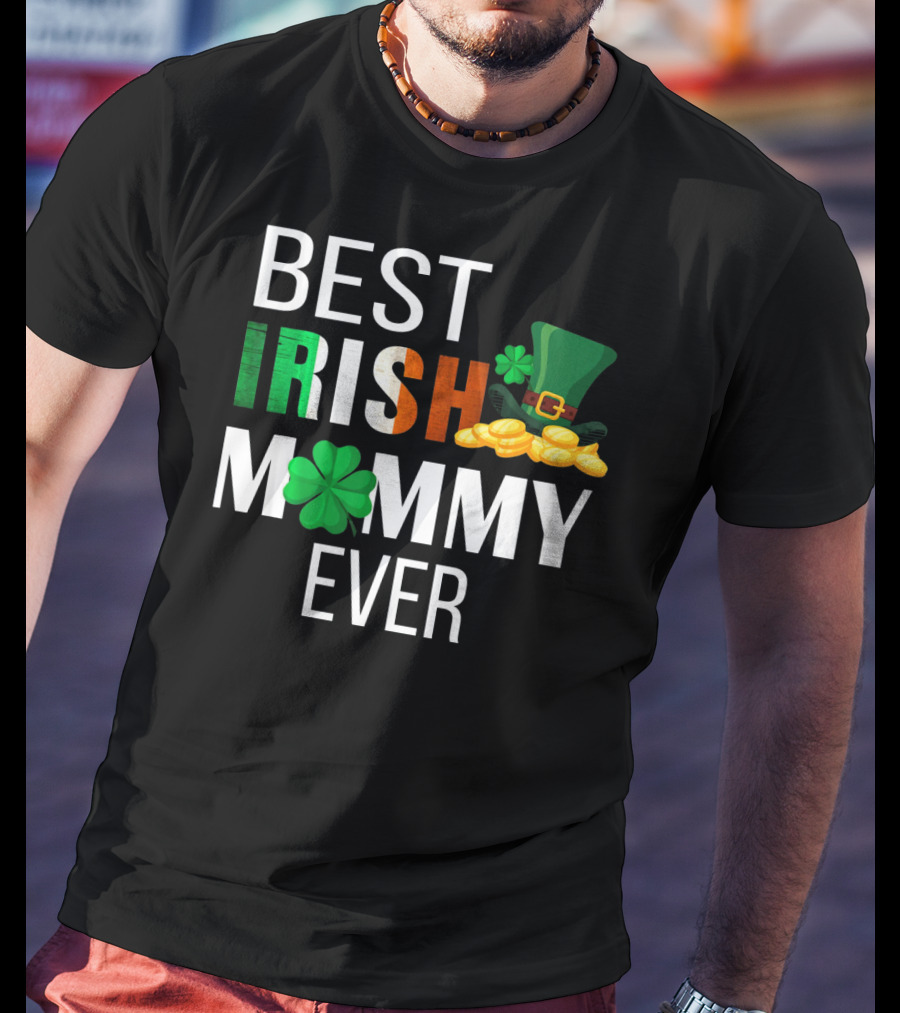 Best Irish Mommy Ever St. Patrick Day Clover Hat Coins T-Shirt