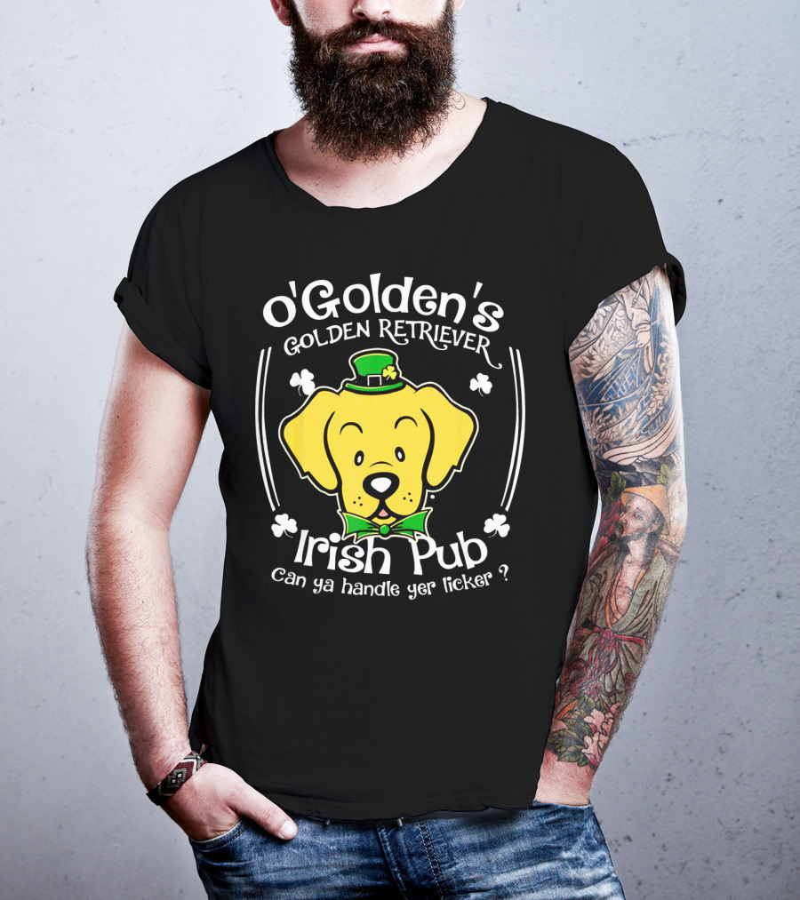 OGolden's Golden Retriever Irish Pub Can Ya Handle Yer Licker? T-Shirt