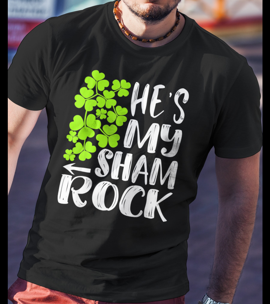 He's My Shamrock Matching Couples St Patrick's Day T-Shirt