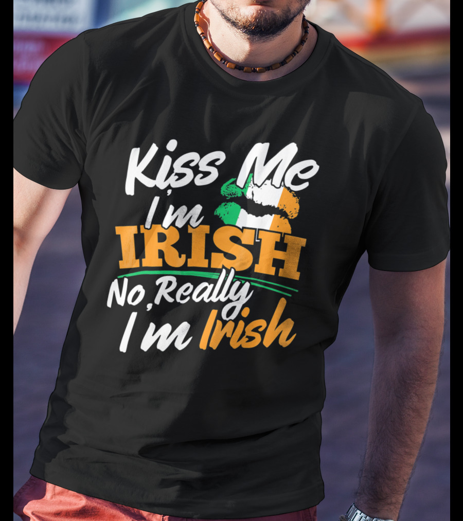Kiss Me I'm Irish No Really I'm Irish With Irish Flag Lips T-Shirt